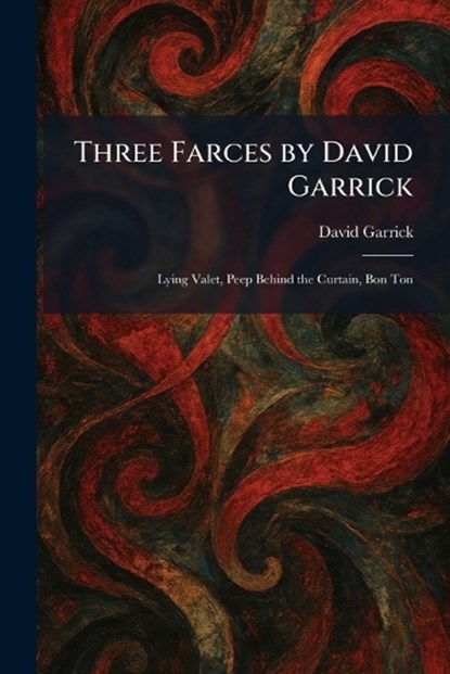 Three Farces by David Garrick, David Garrick - Paperback - 9781026040669
