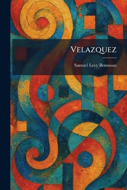 Velazquez, Samuel Levy Bensusan - Paperback - 9781026067666