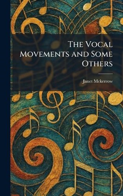 The Vocal Movements and Some Others, Janet McKerrow - Gebonden - 9781026070857