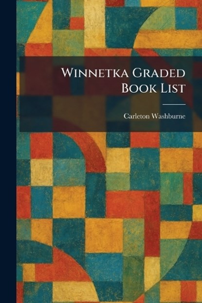 Winnetka Graded Book List, Carleton Washburne - Paperback - 9781026088258