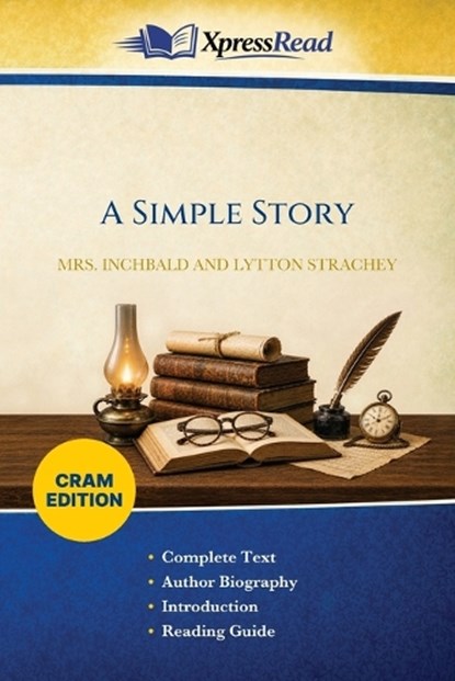 A Simple Story (Cram Edition), Inchbald ; Lytton Strachey - Paperback - 9781026119136