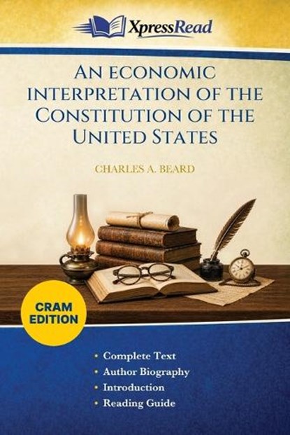 An Economic Interpretation of the Constitution of the United States (Cram Edition), Charles A (Charles Austin) Beard - Paperback - 9781026146804