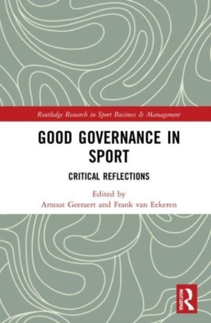 Good Governance in Sport, ARNOUT (UTRECHT UNIVERSITY,  The Netherlands) Geeraert ; Frank (Utrecht University, The Netherlands) van Eekeren - Paperback - 9781032001234