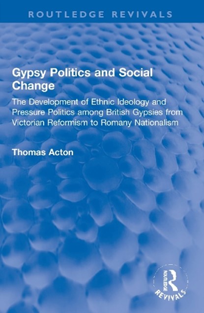 Gypsy Politics and Social Change, Thomas Acton - Paperback - 9781032001340