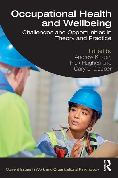 Occupational Health and Wellbeing, Andrew Kinder ; Rick Hughes ; Cary L. (Cary L. Cooper is the 50th Anniversary Professor of Organizational Psychology and Health at the Alliance Manchester Business School Cooper - Paperback - 9781032001364