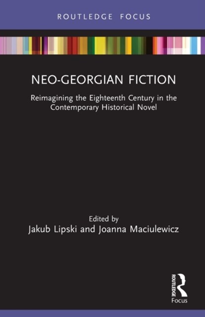 Neo-Georgian Fiction, Jakub Lipski ; Joanna Maciulewicz - Paperback - 9781032003894