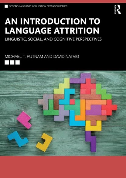An Introduction to Language Attrition, Michael T. Putnam ; David Natvig - Paperback - 9781032004983