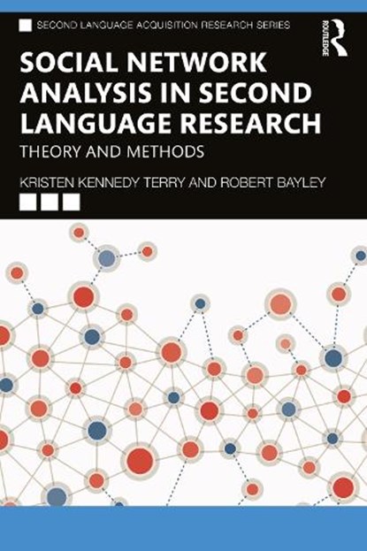 Social Network Analysis in Second Language Research, Kristen Kennedy Terry ; Robert Bayley - Paperback - 9781032005027