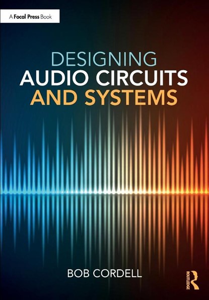 Designing Audio Circuits and Systems, Bob Cordell - Paperback - 9781032010892
