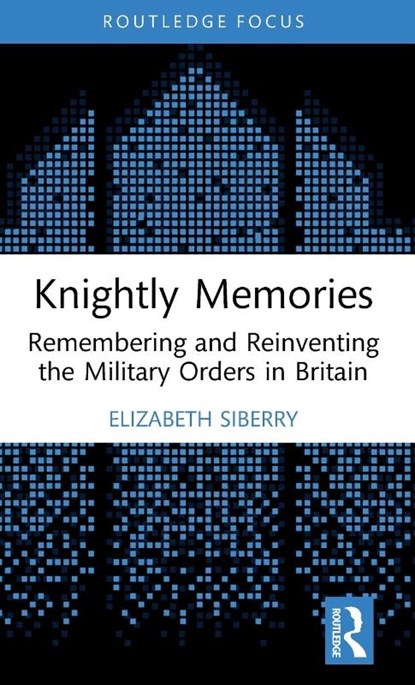 Knightly Memories, Elizabeth Siberry - Gebonden - 9781032011189
