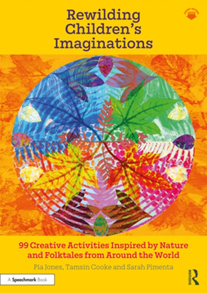 Rewilding Children’s Imaginations, Pia Jones ; Tamsin Cooke ; Sarah Pimenta - Paperback - 9781032014517