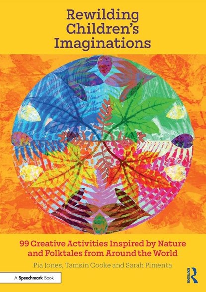 Rewilding Children’s Imaginations, Pia Jones ; Tamsin Cooke ; Sarah Pimenta - Paperback - 9781032014517