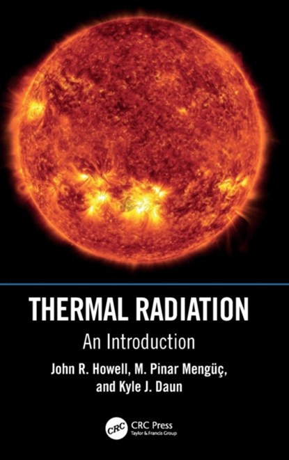 Thermal Radiation, John R. (The University of Texas at Austin Howell ; M. Pinar (Ozyegin University Menguc ; Kyle J. (University of Waterloo Daun - Gebonden - 9781032015316