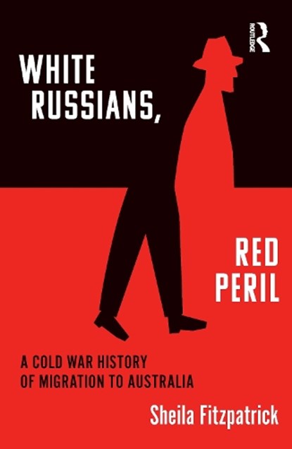 "White Russians, Red Peril", Sheila Fitzpatrick - Gebonden - 9781032016597