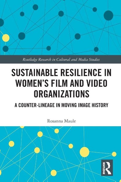 Sustainable Resilience in Women's Film and Video Organizations, Rosanna Maule - Paperback - 9781032019895