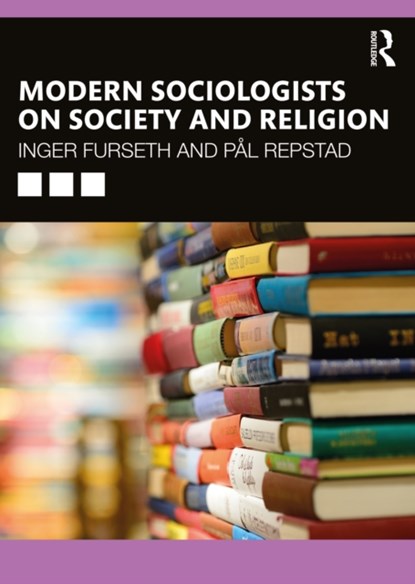 Modern Sociologists on Society and Religion, Inger Furseth ; Pal Repstad - Paperback - 9781032020075