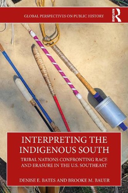 Interpreting the Indigenous South, Denise E. Bates ; Brooke M. Bauer - Paperback - 9781032020402