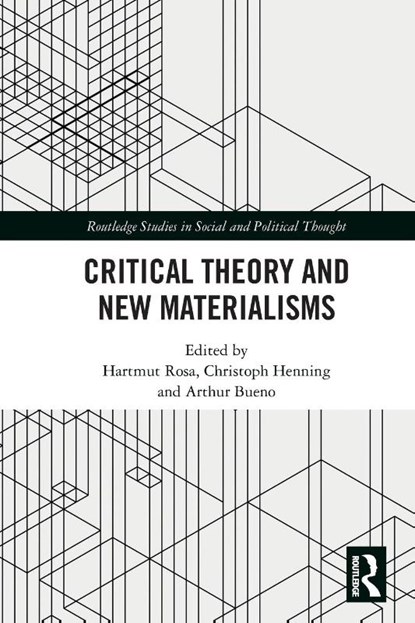 Critical Theory and New Materialisms, Hartmut (Friedrich-Schiller-Universitat Jena Rosa ; Christoph (Erfurt University Henning ; Arthur (University of Erfurt Bueno - Paperback - 9781032020518
