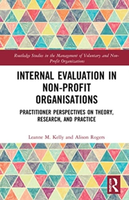 Internal Evaluation in Non-Profit Organisations, Leanne M. Kelly ; Alison Rogers - Paperback - 9781032023489