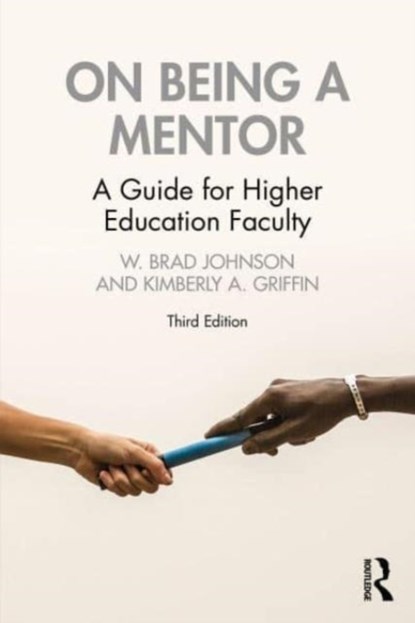 On Being a Mentor, W. Brad (United States Naval Academy Johnson ; Kimberly A. (University of Maryland Griffin - Paperback - 9781032023595