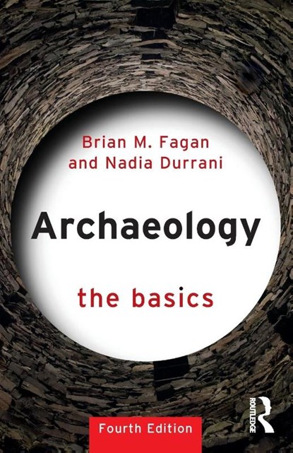 Archaeology: The Basics, Brian M. (University of California Fagan ; Nadia Durrani - Paperback - 9781032024813