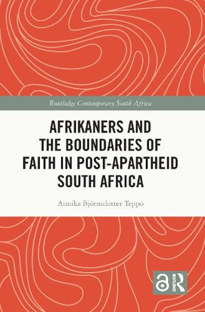 Afrikaners and the Boundaries of Faith in Post-Apartheid South Africa, Annika Bjoernsdotter Teppo - Gebonden - 9781032028682