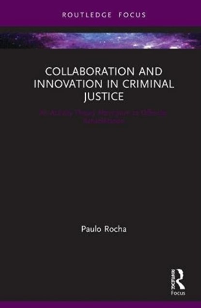 Collaboration and Innovation in Criminal Justice, Paulo Rocha - Gebonden - 9781032033365