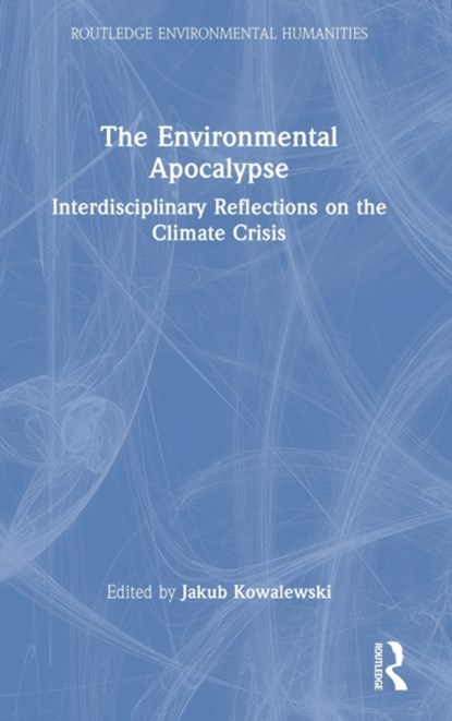 The Environmental Apocalypse, Jakub Kowalewski - Gebonden - 9781032038216