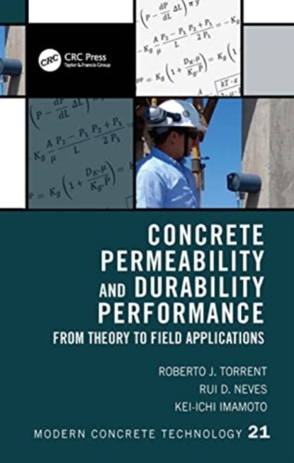 Concrete Permeability and Durability Performance, ROBERTO J. (QUALI-TI-MAT SAGL,  Switzerland) Torrent ; Rui D. Neves ; Kei-ichi (Tokyo University of Science, Japan) Imamoto - Paperback - 9781032039701