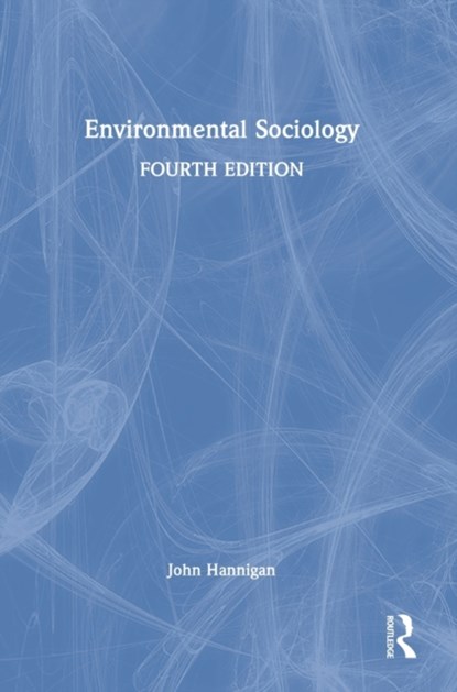 Environmental Sociology, John Hannigan - Gebonden - 9781032045580