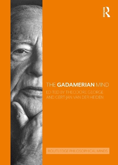 The Gadamerian Mind, THEODORE GEORGE ; GERT-JAN (RADBOUD UNIVERSITY,  The Netherlands.) van der Heiden - Paperback - 9781032048352