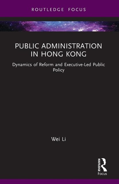 Public Administration in Hong Kong, Wei (Huazhong University of Science and Technology Li - Paperback - 9781032050843