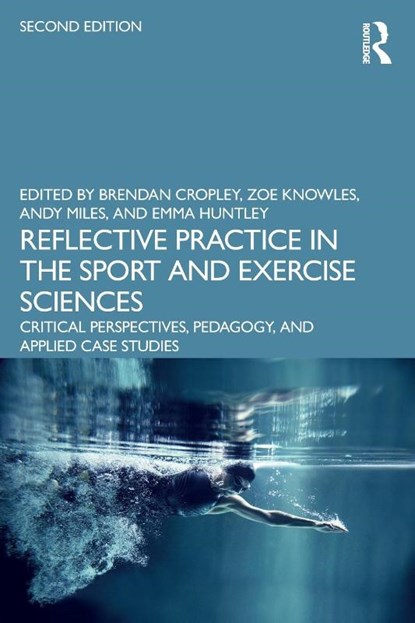 Reflective Practice in the Sport and Exercise Sciences, Brendan (Cardiff Metropolitan University Cropley ; Zoe (Liverpool John Moores University Knowles ; Andy Miles - Paperback - 9781032056944