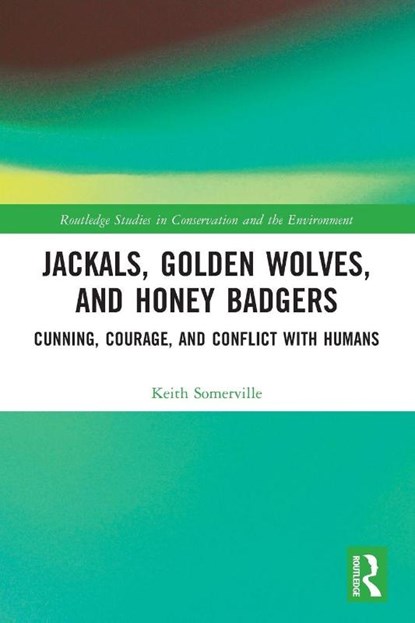 Jackals, Golden Wolves, and Honey Badgers, Keith Somerville - Paperback - 9781032059075