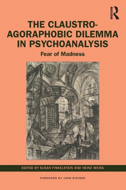 The Claustro-Agoraphobic Dilemma in Psychoanalysis, Susan (The Contemporary Freudian Society & Institute for Psychoanalytic Training & Research Finkelstein ; Heinz (Robert-Bosch-Clinic Weiss - Paperback - 9781032060149