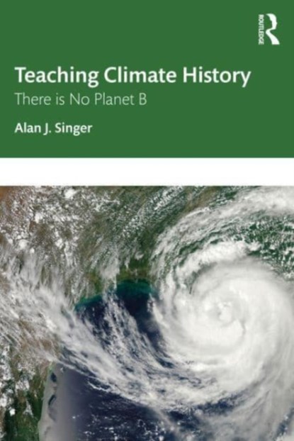 Teaching Climate History, Alan J. (Hofstra University Singer - Paperback - 9781032061320