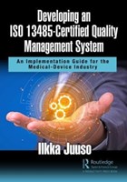 Developing an ISO 13485-Certified Quality Management System | Ilkka Juuso | 