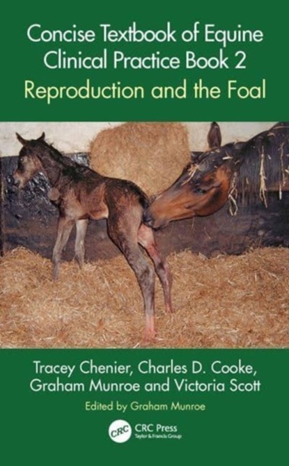 Concise Textbook of Equine Clinical Practice Book 2, Tracey (Ontario Vet. College) Chenier ; Charles D. (Equine Reproductive Services) Cooke ; Graham (Cambridge Veterinary School) Munroe ; Victoria (Univ. of Glasgow) Scott - Paperback - 9781032066189