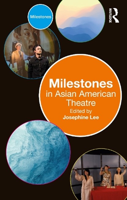 Milestones in Asian American Theatre, Josephine Lee - Paperback - 9781032066639