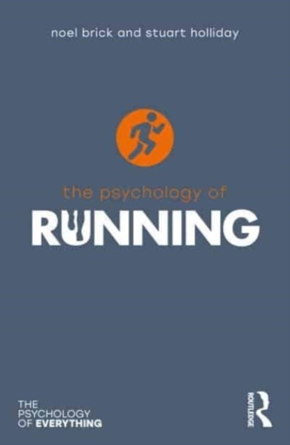 The Psychology of Running, BRICK,  Noel ; Holliday, Stuart - Paperback - 9781032068619