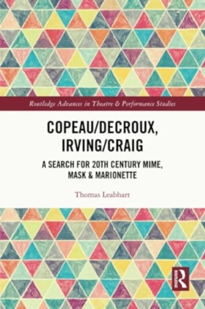 Copeau/Decroux, Irving/Craig, Thomas Leabhart - Paperback - 9781032071916
