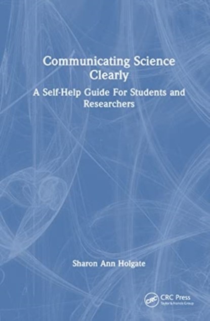 Communicating Science Clearly, Sharon Ann Holgate - Gebonden - 9781032074221