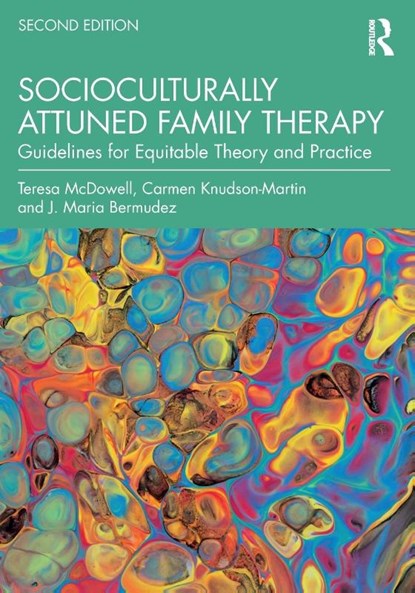 Socioculturally Attuned Family Therapy, Teresa (Lewis & Clark Graduate School of Education & Counseling McDowell ; Carmen (Lewis & Clark Graduate School of Education & Counseling Knudson-Martin ; J. Maria (U of Georgia Bermudez - Paperback - 9781032074412