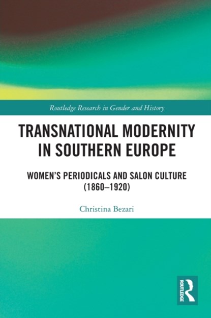 Transnational Modernity in Southern Europe, CHRISTINA (GHENT UNIVERSITY,  Belgium) Bezari - Paperback - 9781032074900