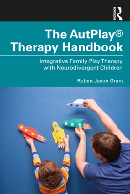 The AutPlay  Therapy Handbook, GRANT,  Robert Jason - Paperback - 9781032075488