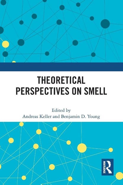 Theoretical Perspectives on Smell, Andreas Keller ; Benjamin D. Young - Paperback - 9781032075907