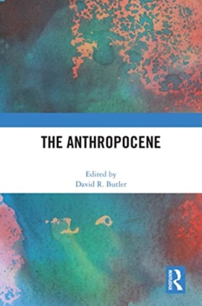 The Anthropocene, David R. Butler - Paperback - 9781032076690