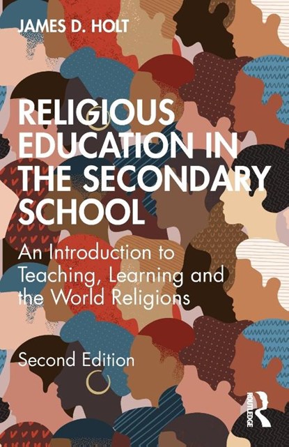 Religious Education in the Secondary School, James (University of Chester Holt - Paperback - 9781032078038