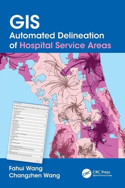 GIS Automated Delineation of Hospital Service Areas, Fahui (Louisiana State University Wang ; Changzhen Wang - Paperback - 9781032079493