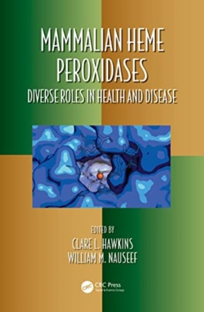 Mammalian Heme Peroxidases, Clare Hawkins ; William M Nauseef - Paperback - 9781032079646